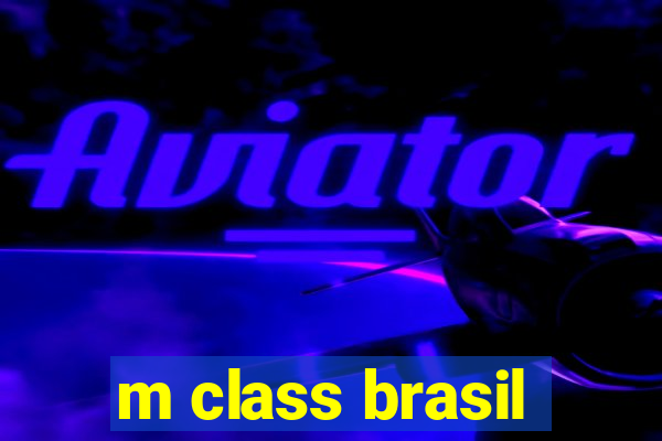 m class brasil